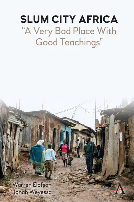 Slum City Africa: A Very Bad Place with Good Teachings - Paperback