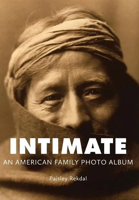 Intimate: An American Family Photo Album - Hardcover