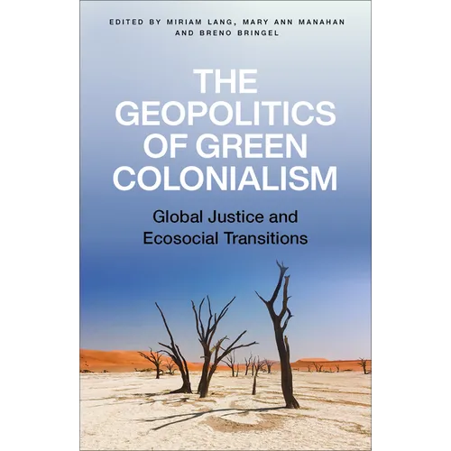 The Geopolitics of Green Colonialism: Global Justice and Ecosocial Transitions - Paperback