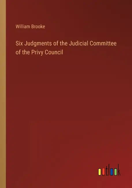 Six Judgments of the Judicial Committee of the Privy Council - Paperback