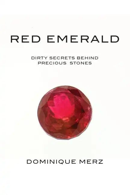 Red Emerald: Dirty Secrets behind Precious Stones - Paperback