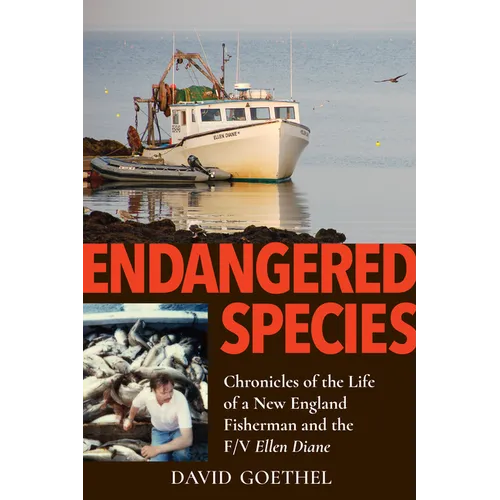 Endangered Species: Chronicles of the Life of a New England Fisherman and the F/V Ellen Diane - Paperback
