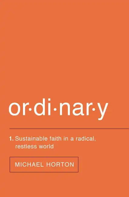 Ordinary: Sustainable Faith in a Radical, Restless World - Paperback