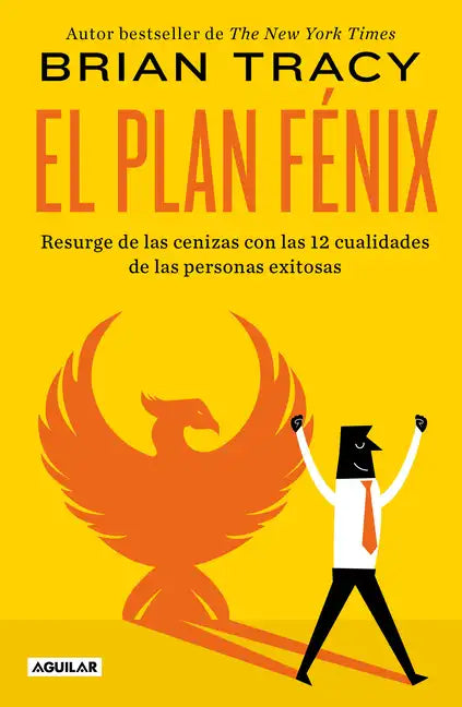El Plan Fénix / The Phoenix Transformation: 12 Qualities of High Achievers to Reboot Your Career and Life - Paperback