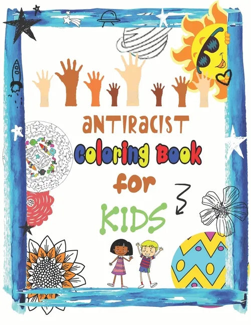 Antiracist coloring book for kids: Diversity Around The World - Antiracist Baby book - Paperback