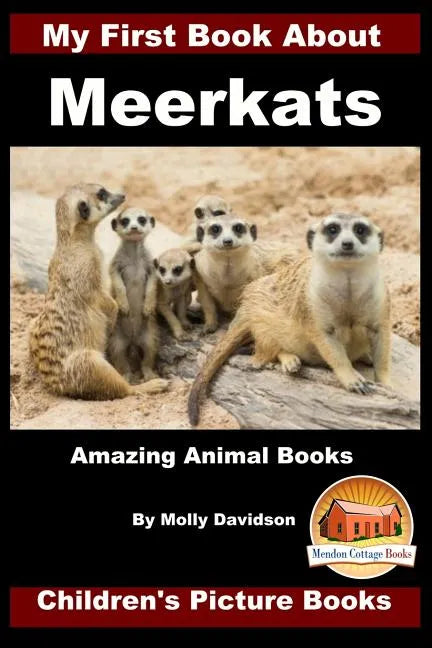 My First Book about Meerkats - Amazing Animal Books - Children's Picture Books - Paperback