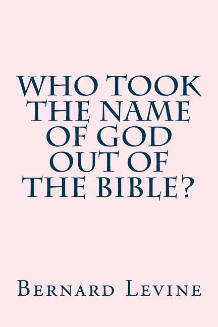 Who took the name of God out of the Bible? - Paperback