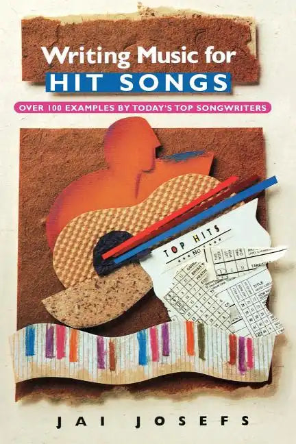 Writing Music for Hit Songs: [Over 100 Examples by Today's Top Songwriters] - Paperback