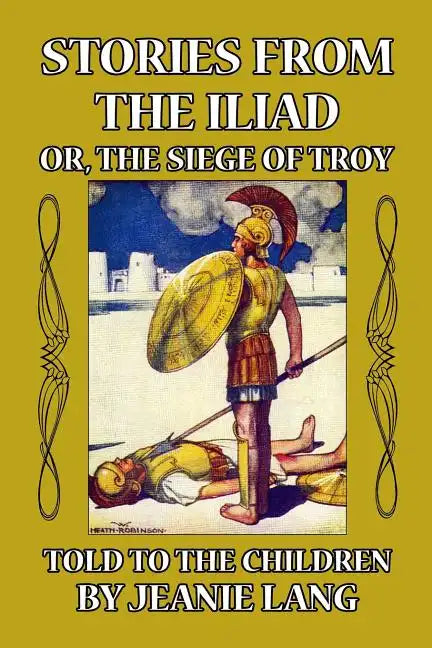 Stories from the Iliad or, the Siege of Troy: Told to the Children - Paperback