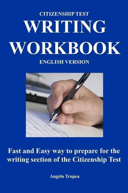 Citizenship Test Writing Workbook (English Version): Fast and Easy way to prepare for the writing section of the citizenship test - Paperback