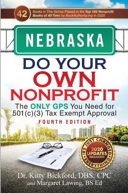 Nebraska Do Your Own Nonprofit: The Only GPS You Need for 501c3 Tax Exempt Approval - Paperback