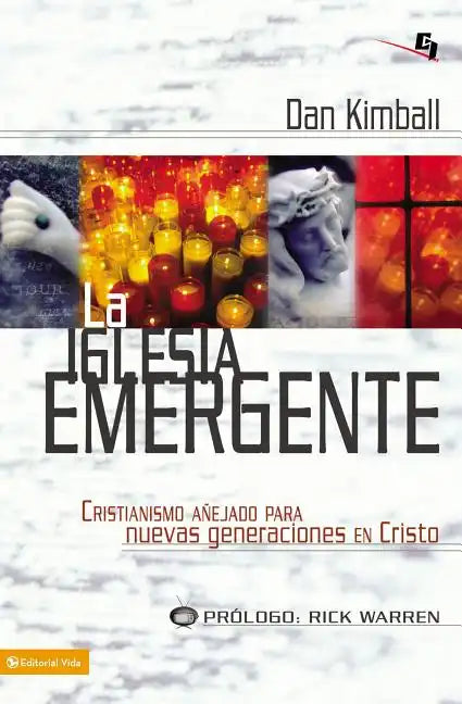 La Iglesia Emergente: Cristianismo Anejado Para Nuevas Generaciones en Cristo = The Emerging Church = The Emerging Church - Paperback