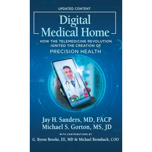 Digital Medical Home: How the Telemedicine Revolution Ignited the Creation of Precision Health - Hardcover