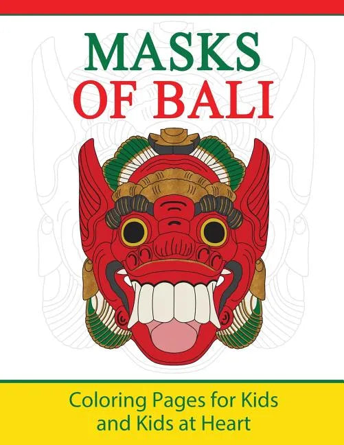 Masks of Bali: Coloring Pages for Kids and Kids at Heart - Paperback