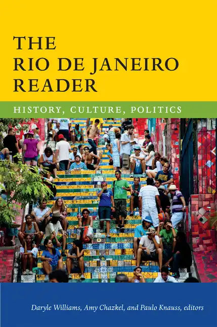 The Rio de Janeiro Reader: History, Culture, Politics - Paperback