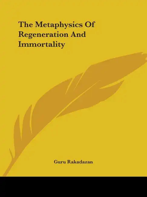 The Metaphysics Of Regeneration And Immortality - Paperback
