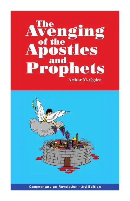 The Avenging of the Apostles and Prophets: Commentary on Revelation - Paperback