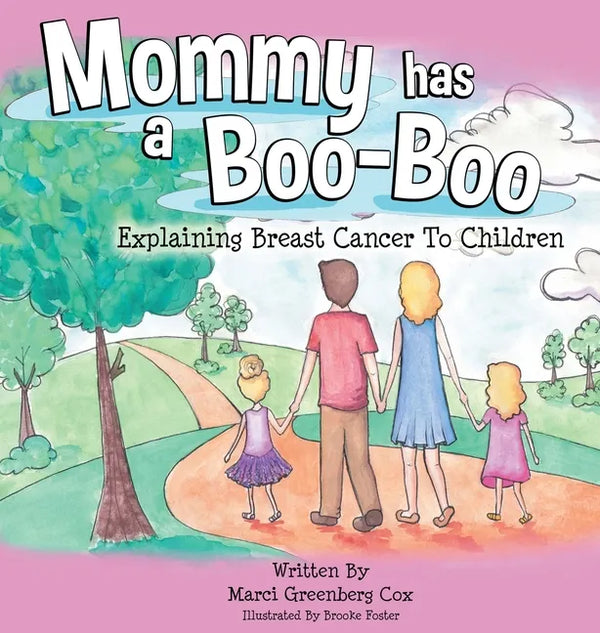 Mommy Has a Boo-Boo: Explaining Breast Cancer to Children - Hardcover