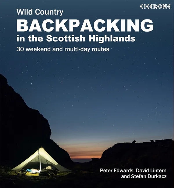 Scottish Wild Country Backpacking: 30 Weekend and Multi-Day Routes in the Highlands and Islands - Paperback