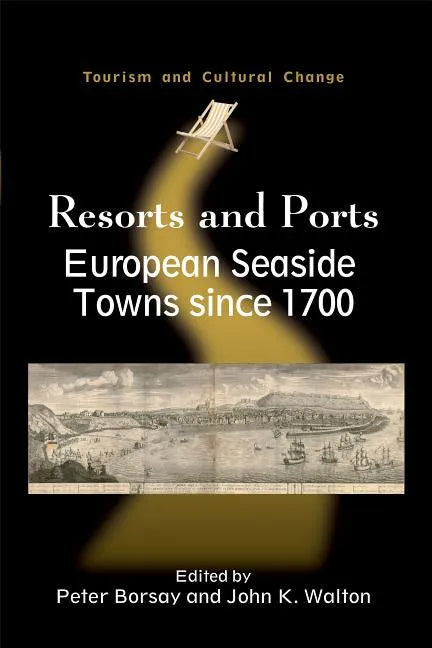 Resorts and Ports: European Seaside Towns since 1700, 29 - Paperback