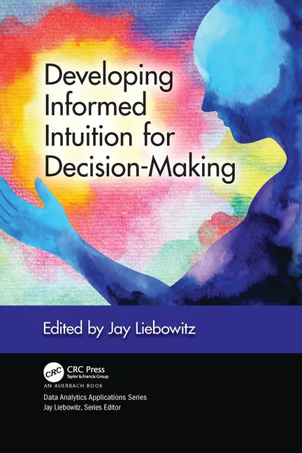 Developing Informed Intuition for Decision-Making - Paperback