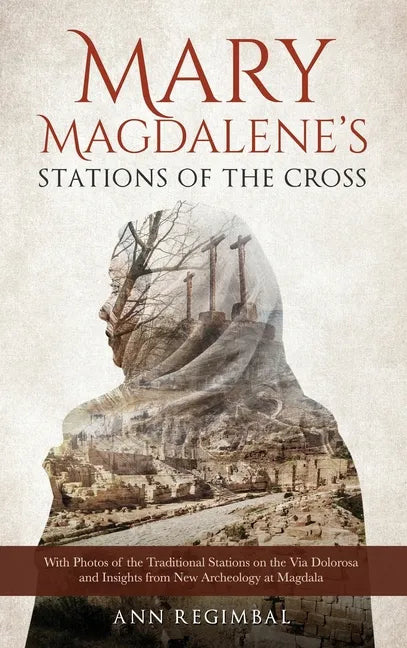 Mary Magdalene's Stations of the Cross - Hardcover