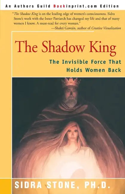 The Shadow King: The Invisible Force That Holds Women Back - Paperback