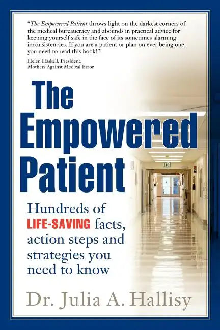 The Empowered Patient: Hundreds of Life-Saving Facts, Action Steps and Strategies You Need to Know - Paperback