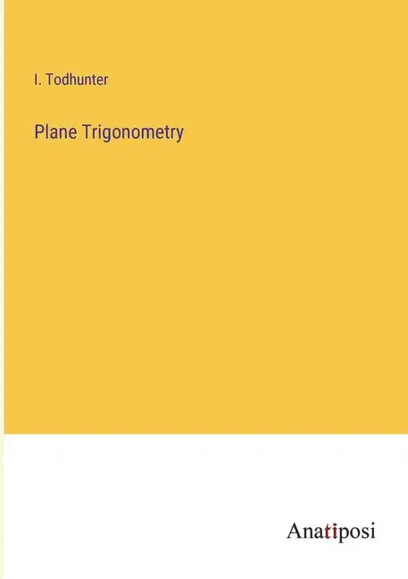Plane Trigonometry - Paperback