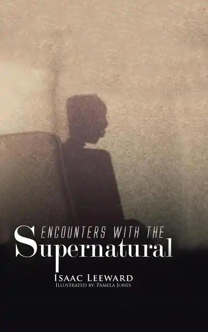 Encounters with the Supernatural - Hardcover