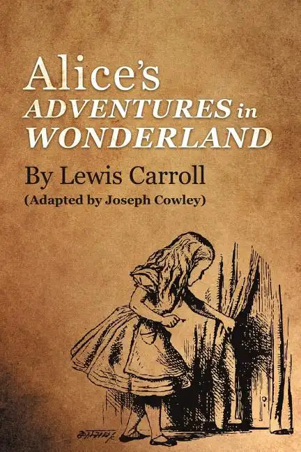 Alice's Adventures in Wonderland by Lewis Carroll: (Adapted by Joseph Cowley) - Paperback