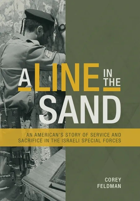 A Line in the Sand: An American's Story of Service and Sacrifice in the Israeli Special Forces - Hardcover