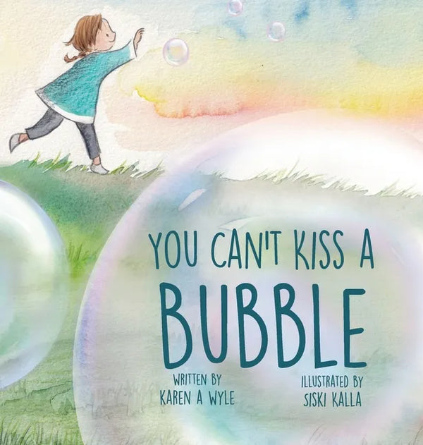 You Can't Kiss A Bubble - Hardcover
