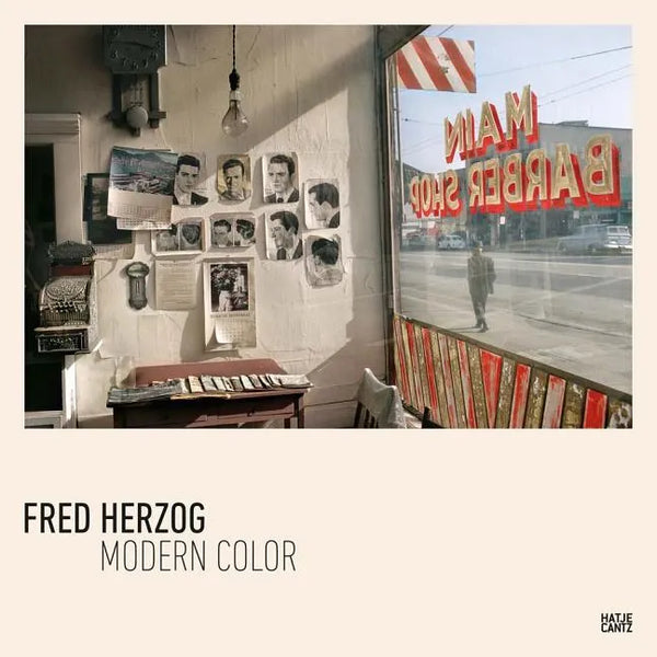 Fred Herzog: Modern Color - Hardcover