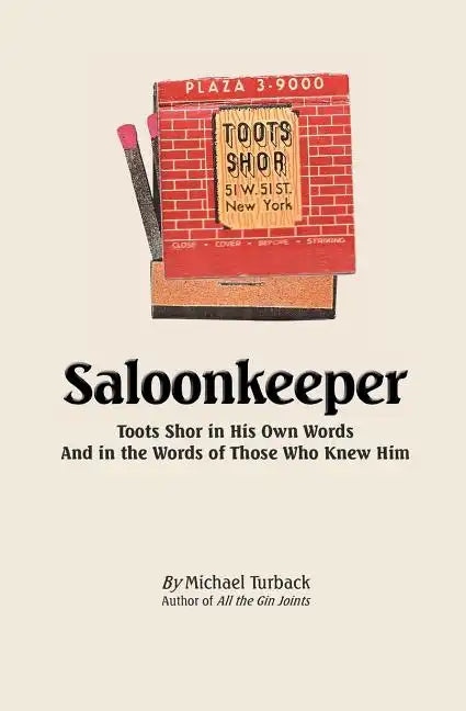 Saloonkeeper: Toots Shor in His Own Words And in the Words of Those Who Knew Him - Paperback