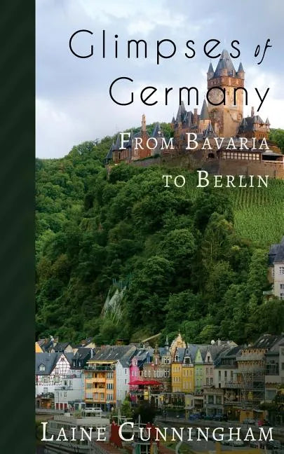 Glimpses of Germany: From Bavaria to Berlin - Paperback