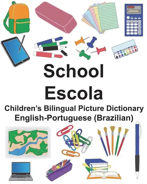 English-Portuguese (Brazilian) School/Escola Children's Bilingual Picture Dictionary - Paperback
