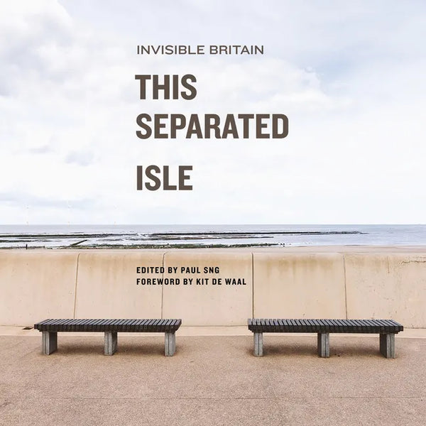 This Separated Isle: Invisible Britain - Paperback