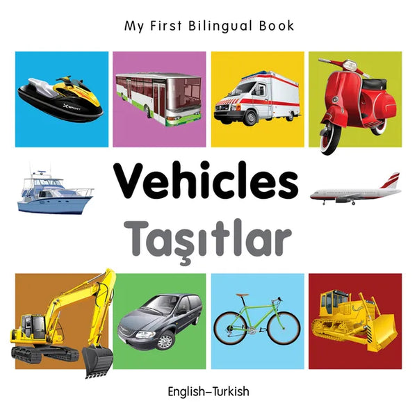 My First Bilingual Book-Vehicles (English-Turkish) - Board Book