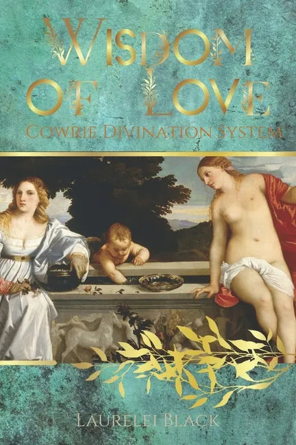 Wisdom of Love: Cowrie Divination System - Paperback