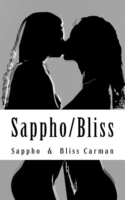 Sappho/Bliss: Homoerotic Poetry from Ancient & Victorian Times - Paperback