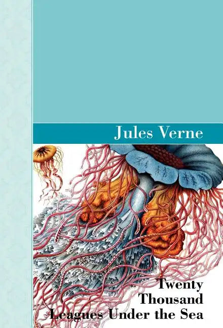 Twenty Thousand Leagues Under the Sea - Hardcover