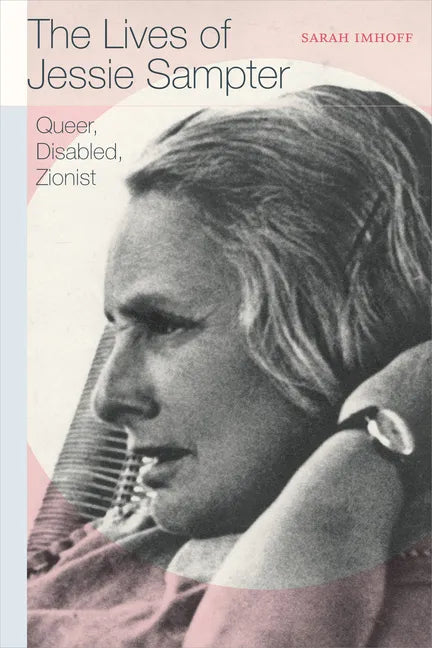 The Lives of Jessie Sampter: Queer, Disabled, Zionist - Paperback