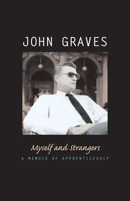 Myself and Strangers: A Memoir of Apprenticeship - Paperback