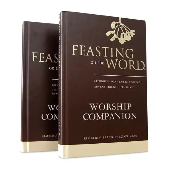 Feasting on the Word Worship Companion, Year B - Two-Volume Set: Liturgies for Year B - Hardcover