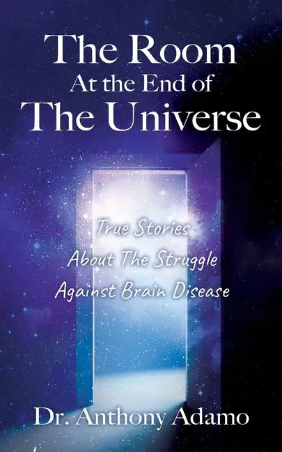 The Room At The End Of The Universe: True Stories About The Struggle Against Brain Disease - Paperback