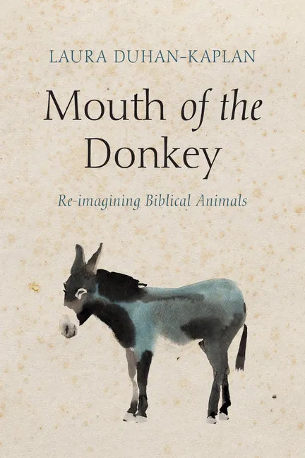 Mouth of the Donkey: Re-Imagining Biblical Animals - Paperback