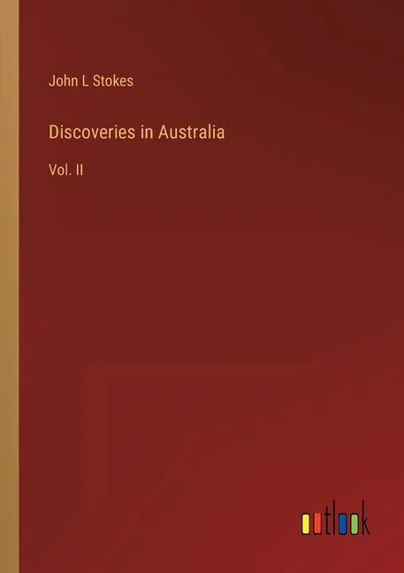 Discoveries in Australia: Vol. II - Paperback
