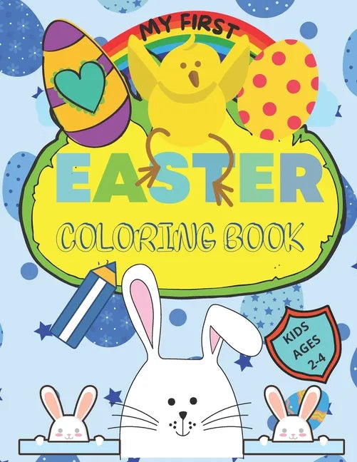 My First Easter Coloring Book: Large simple pictures for Baby, Kindergarten and Preschool age Children - Paperback