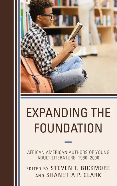 Expanding the Foundation: African American Authors of Young Adult Literature, 1980-2000 - Paperback